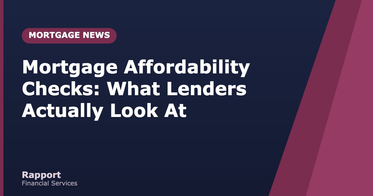 Mortgage Affordability Checks: What Lenders Actually Look At